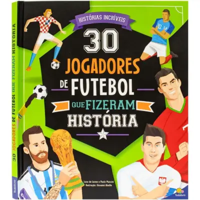 30 jogadores de futebol que fizeram história