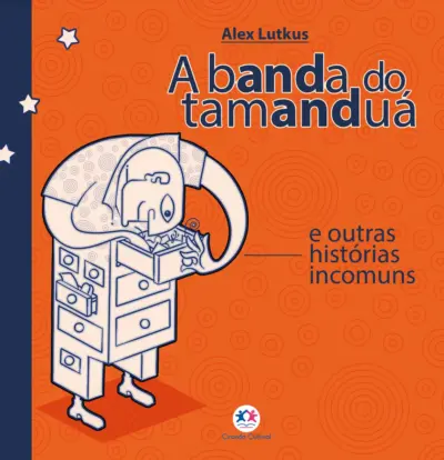 A banda do tamanduá e outras histórias incomuns