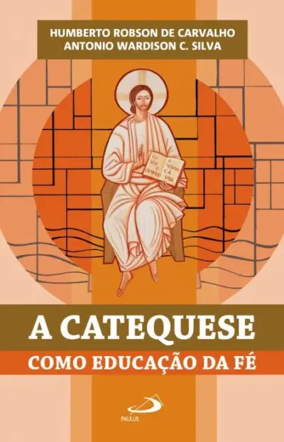 A Catequese Como Educação da Fé