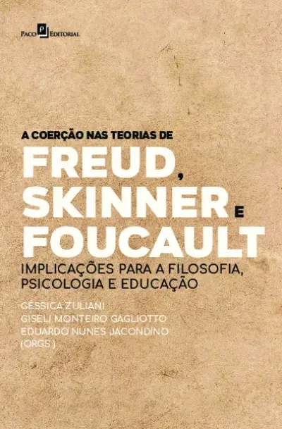 A coerção nas teorias de Freud, Skinner e Foucault