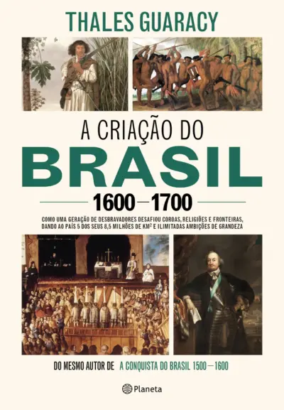 A criação do Brasil 1600-1700