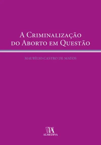A criminalização do aborto em questão