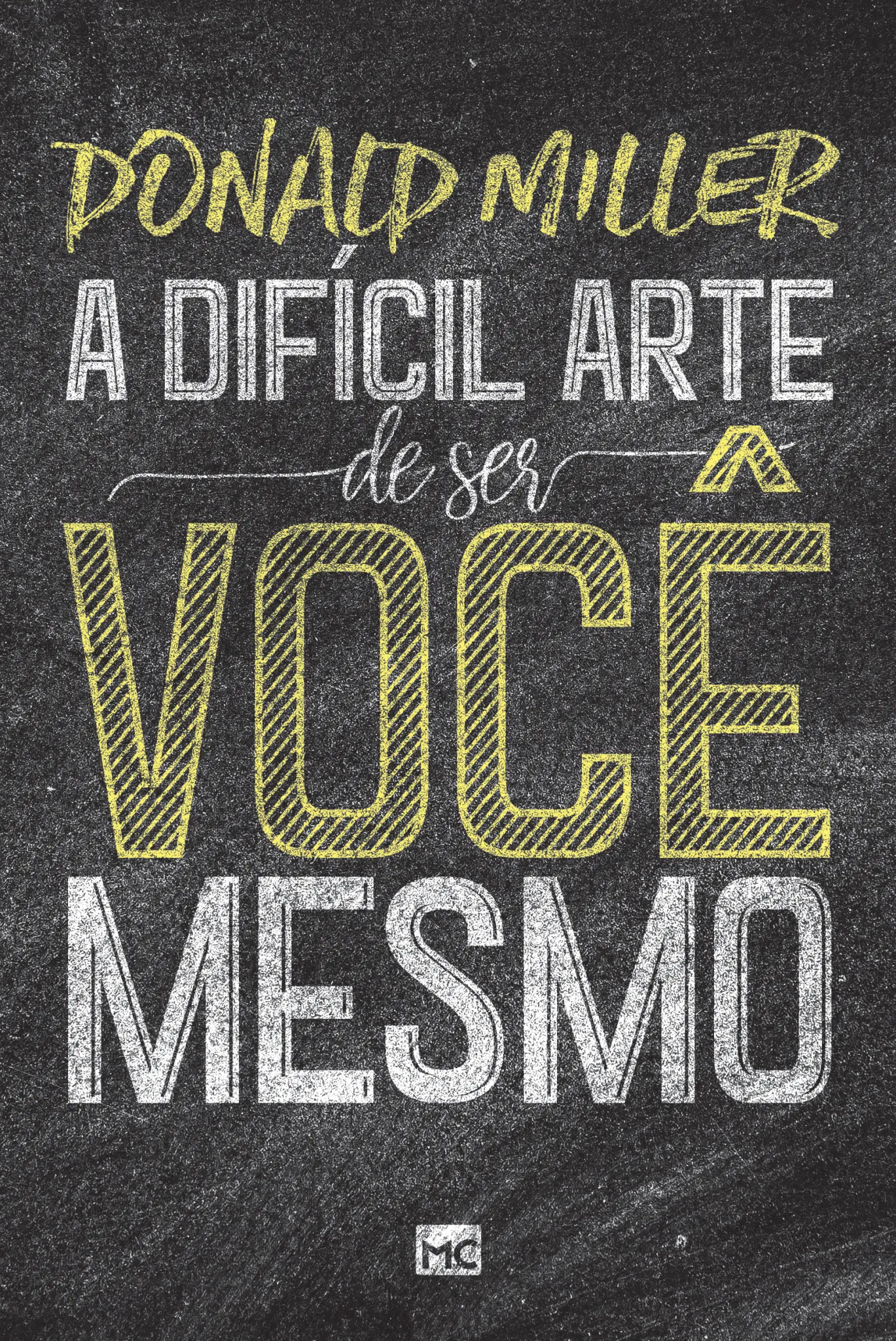 A difícil arte de ser você mesmo: A difícil arte de ser você mesmo
