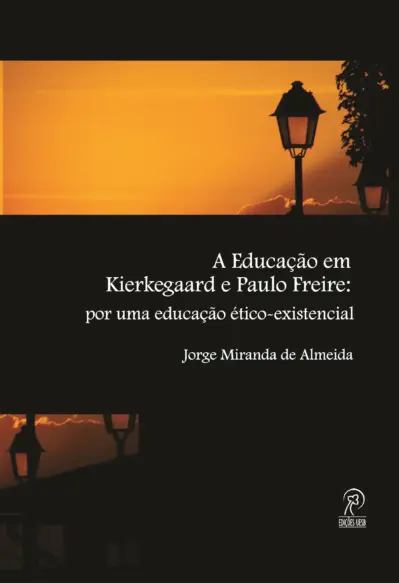 A educação em Kierkegaard e Paulo Freire