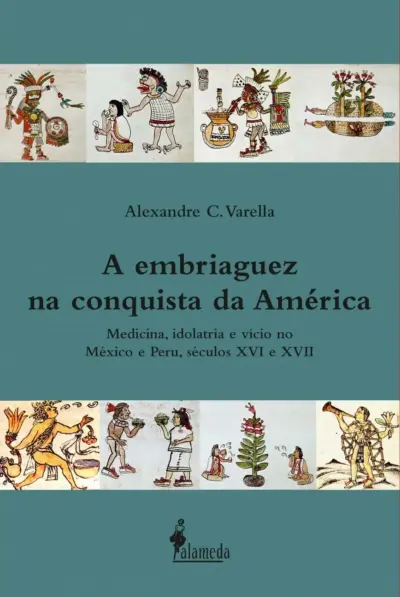 A embriaguez na conquista da América