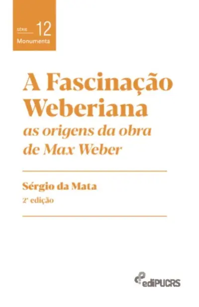 A fascinação weberiana