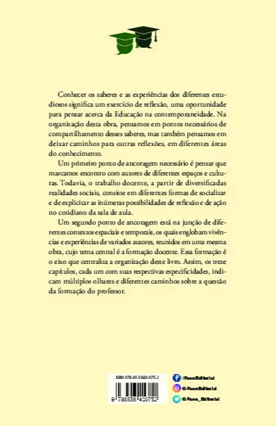 A formação do professor: compartilhando saberes e experiências A formação do professor Quarta Capa