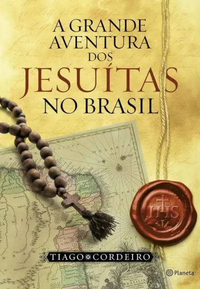A grande aventura dos jesuítas no Brasil