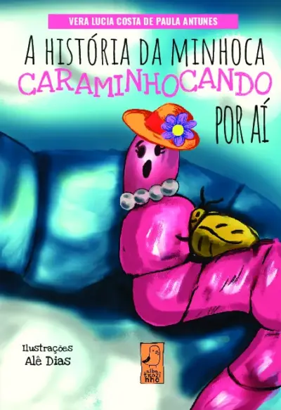 A história da minhoca caraminhocando por aí