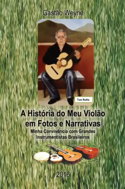 A história do meu violão em fotos e narrativas