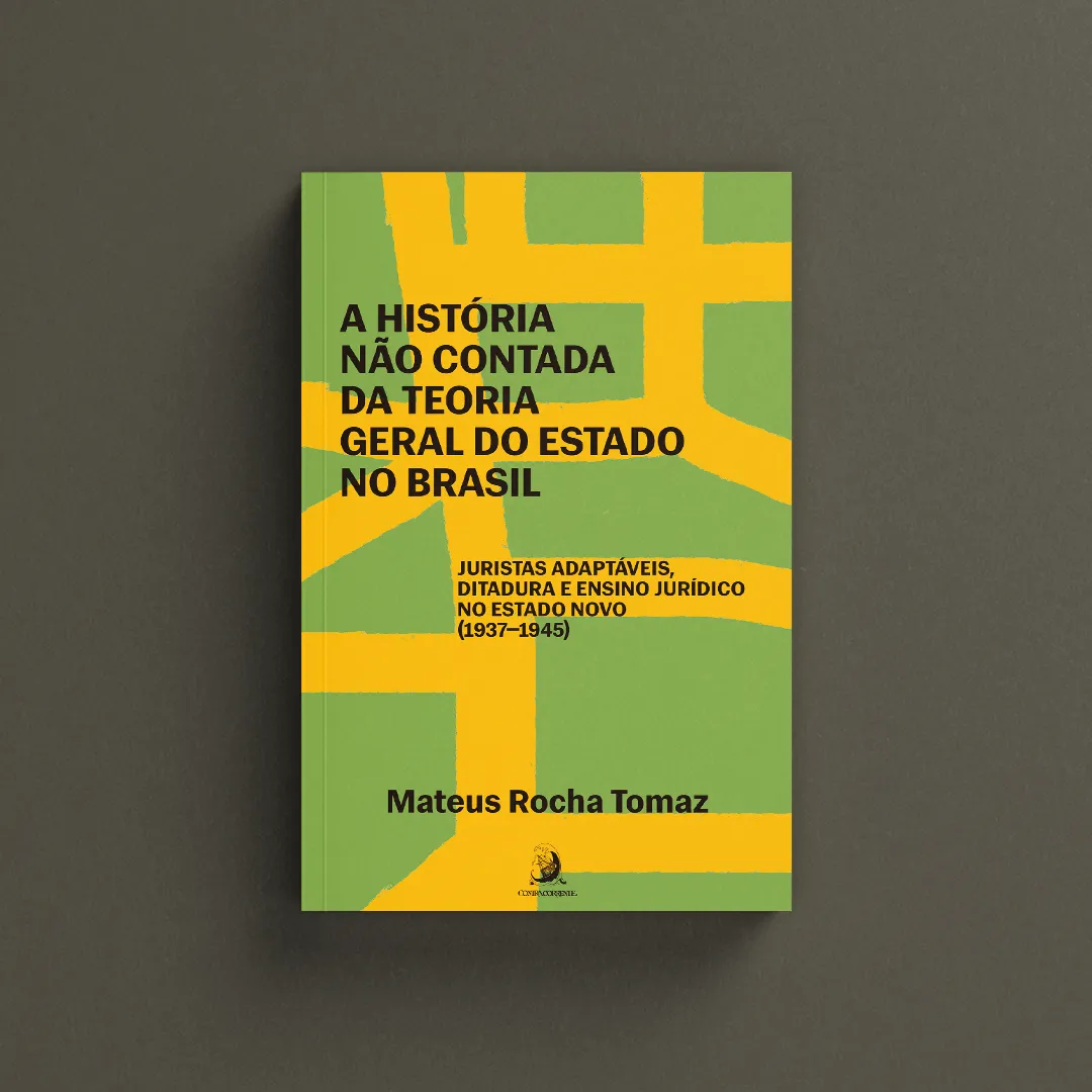 A história não contada da Teoria Geral do Estado no Brasil: juristas adaptáveis, ditadura e ensino jurídico no Estado Novo (1937-1945): A história não contada da Teoria Geral do Estado no Brasil: juristas adaptáveis, ditadura e ensino jurídico no Estado Novo (1937-1945)Imagens Internas