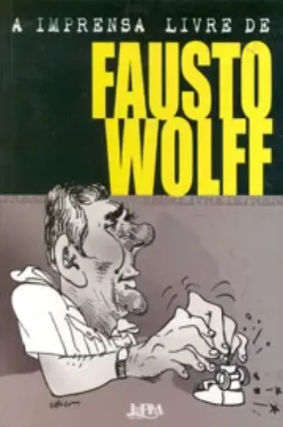 A imprensa livre de fausto wolff