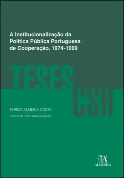 A institucionalização da política pública portuguesa de cooperação, 1974-1999