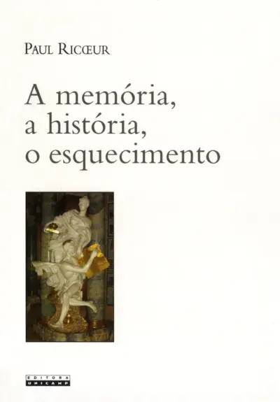 A memória, a história, o esquecimento