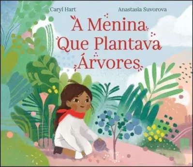 A menina que plantava árvores