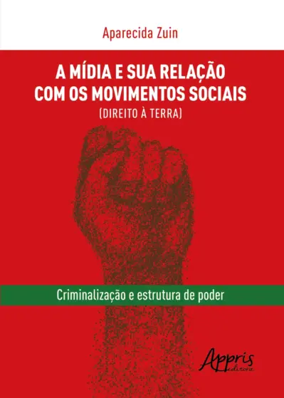 A mídia e sua relação com os movimentos sociais (direito à terra): criminalização e estrutura de poder