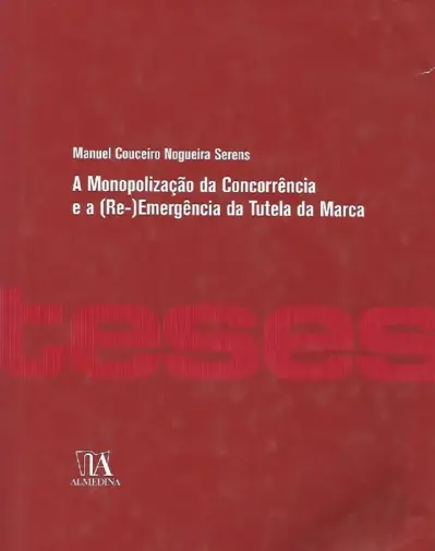 A monopolização da concorrência e a (re-)emergência da tutela da marca