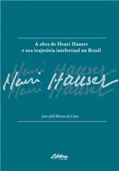 A obra de Henri Hauser e sua trajetória intelectual no Brasil
