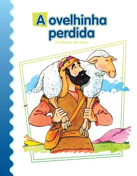 A ovelhinha perdida: parábolas de Jesus A ovelhinha perdida: parábolas de Jesus