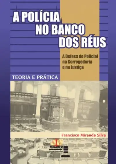 A polícia no banco dos réus