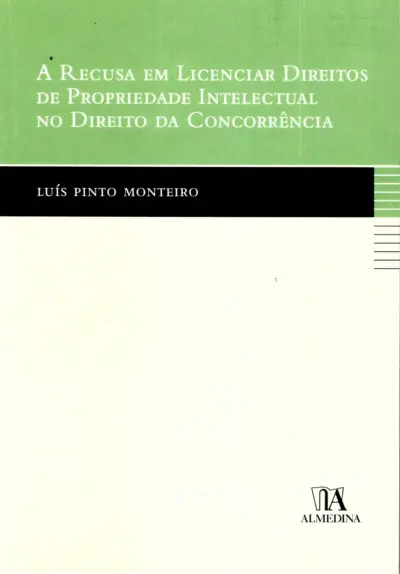 A recusa em licenciar direitos de propriedade intelectual no direito da concorrência
