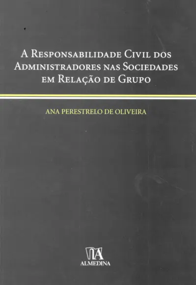 A responsabilidade civil dos administradores nas sociedades em relação de grupo