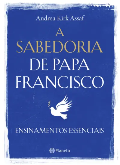 A sabedoria de Papa Francisco