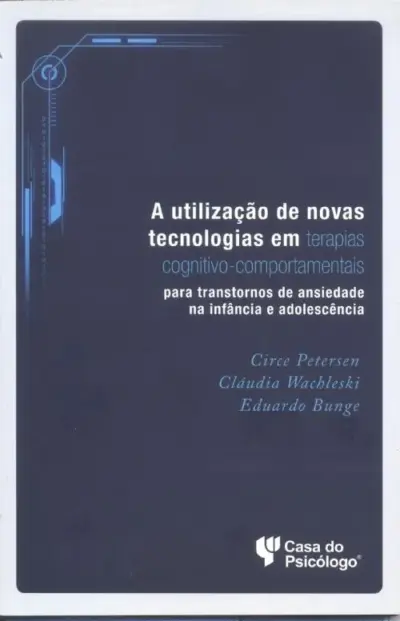 A utilização de novas tecnologias em terapias cognitivo-comportamental
