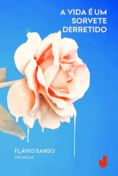 A vida é um sorvete derretido