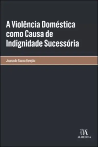 A violência doméstica como causa de indignidade sucessória