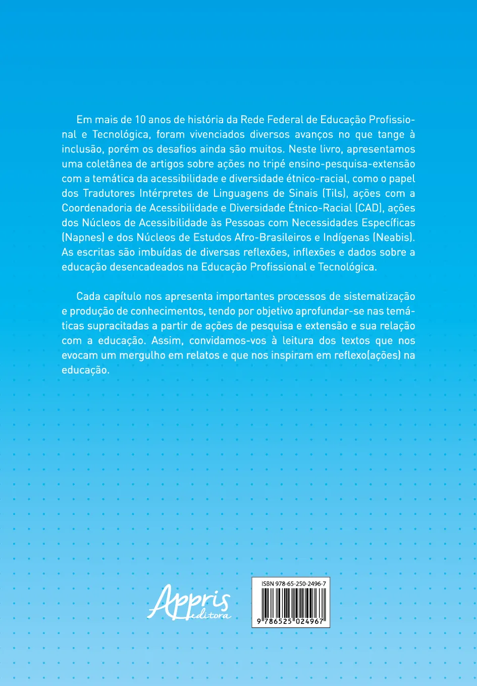 Ações de pesquisa e extensão na área de acessibilidade e diversidade étnico-racial na educação profissional e tecnológica: Ações de pesquisa e extensão na área de acessibilidade e diversidade étnico-racial na educação profissional e tecnológica Quarta Capa