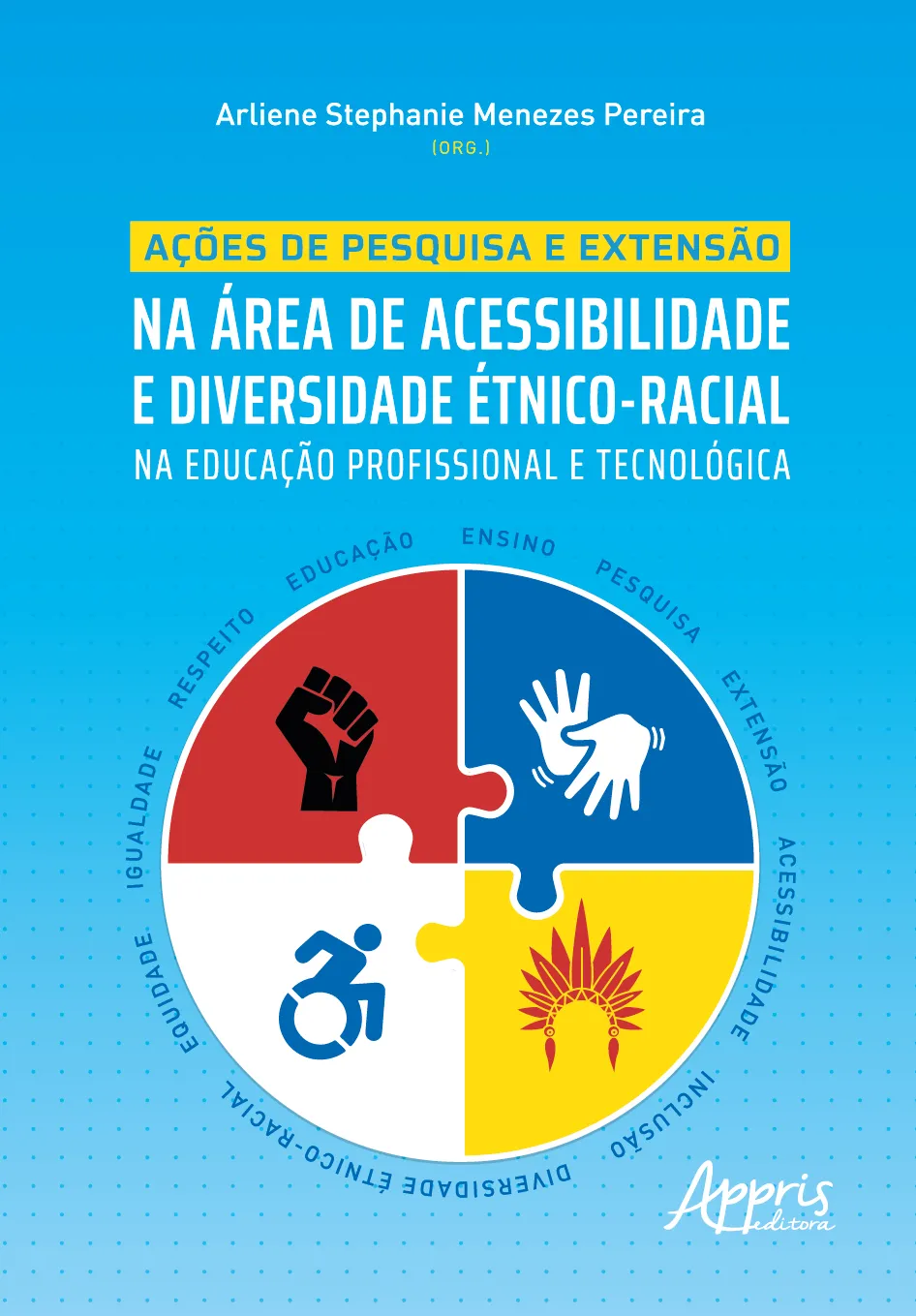 Ações de pesquisa e extensão na área de acessibilidade e diversidade étnico-racial na educação profissional e tecnológica: Ações de pesquisa e extensão na área de acessibilidade e diversidade étnico-racial na educação profissional e tecnológica: