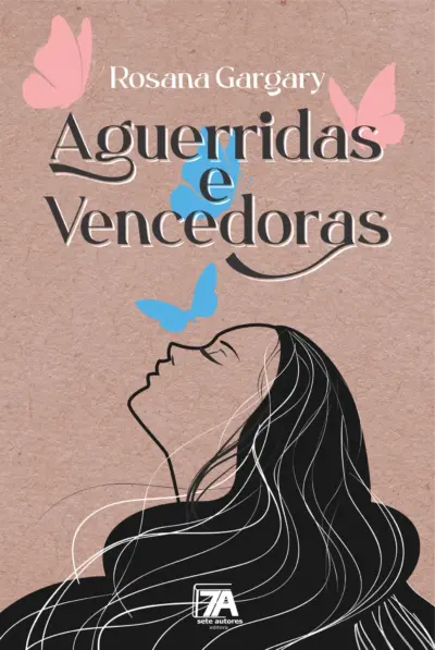 Aguerridas e vencedoras