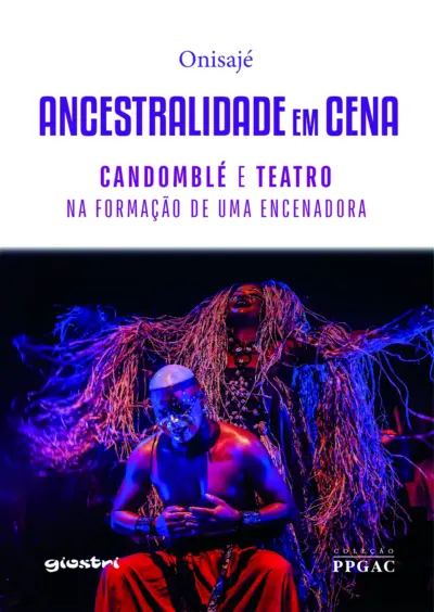 Ancestralidade em cena: Candomblé e teatro na formação de uma encenadora