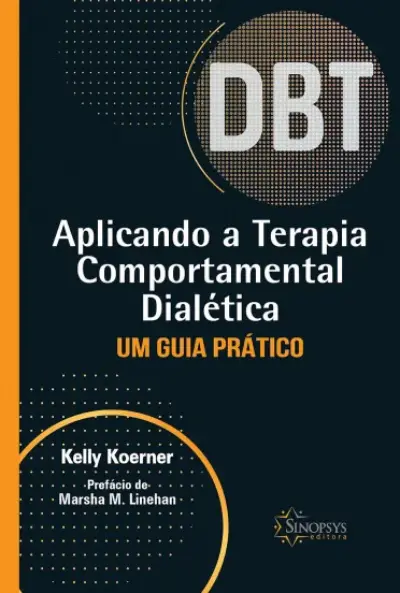 Aplicando a terapia comportamental dialética: um guia prático
