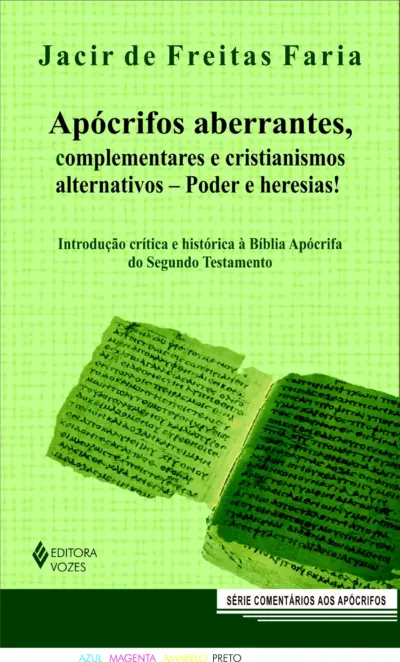 Apócrifos aberrantes, complementares e cristianismos alternativos - poder e heresias!