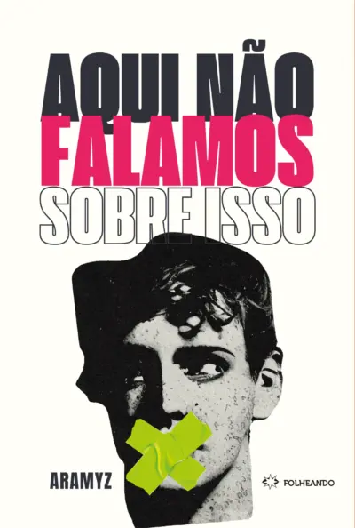 Aqui não falamos sobre isso