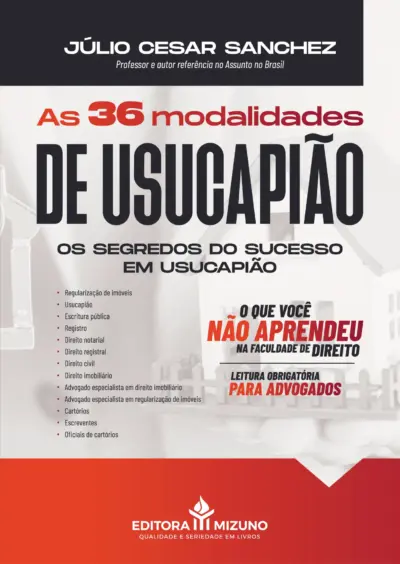 As 36 modalidades de usucapião