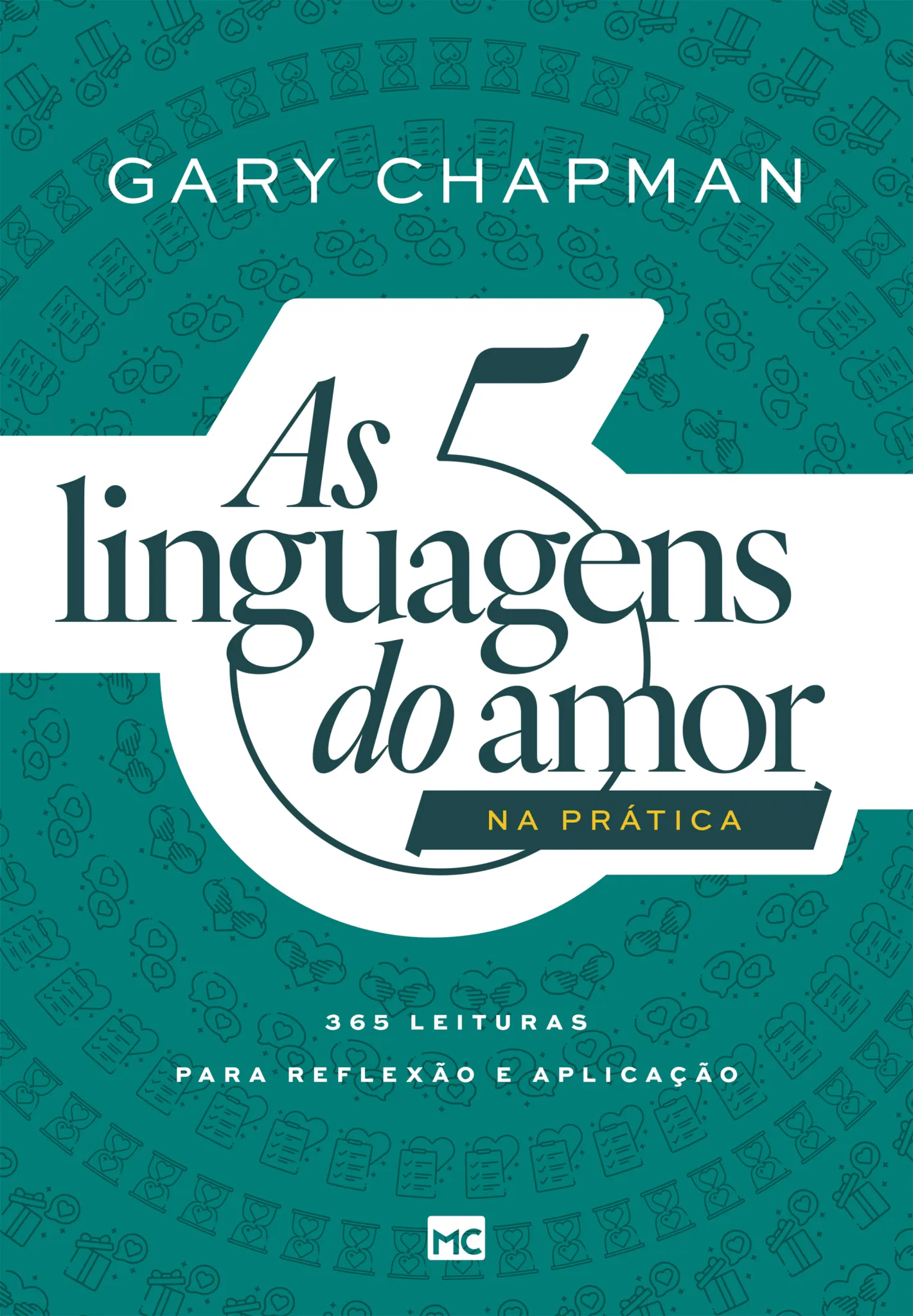 As 5 linguagens do amor na prática: 365 leituras para reflexão e aplicação As 5 linguagens do amor na prática: 365 leituras para reflexão e aplicação