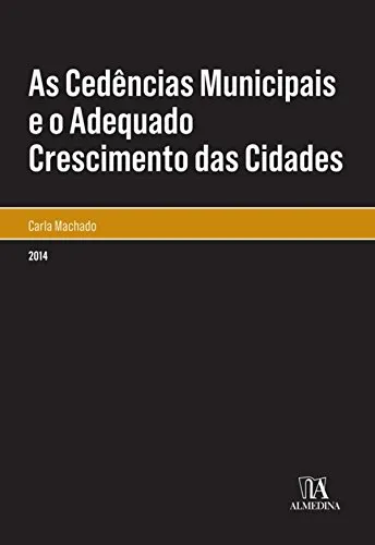 As cedências municipais e o adequado crescimento das cidades: As cedências municipais e o adequado crescimento das cidades: