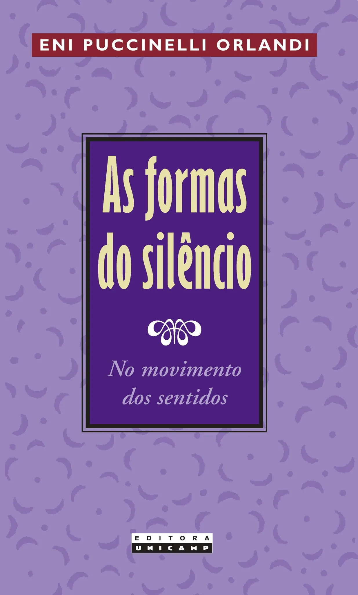 As formas do silêncio: no movimento dos sentidos As formas do silêncio: no movimento dos sentidos