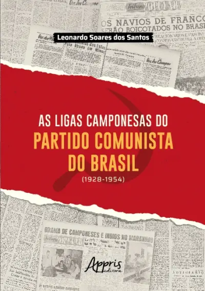 As Ligas Camponesas do Partido Comunista do Brasil (1928-1954)