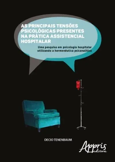 As principais tensões psicológicas presentes na prática assistencial hospitalar