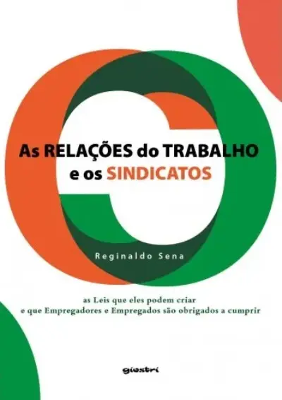 As relações do trabalho e os sindicatos – As leis que eles podem criar e que Empregadores e Empregados são obrigados a cumprir