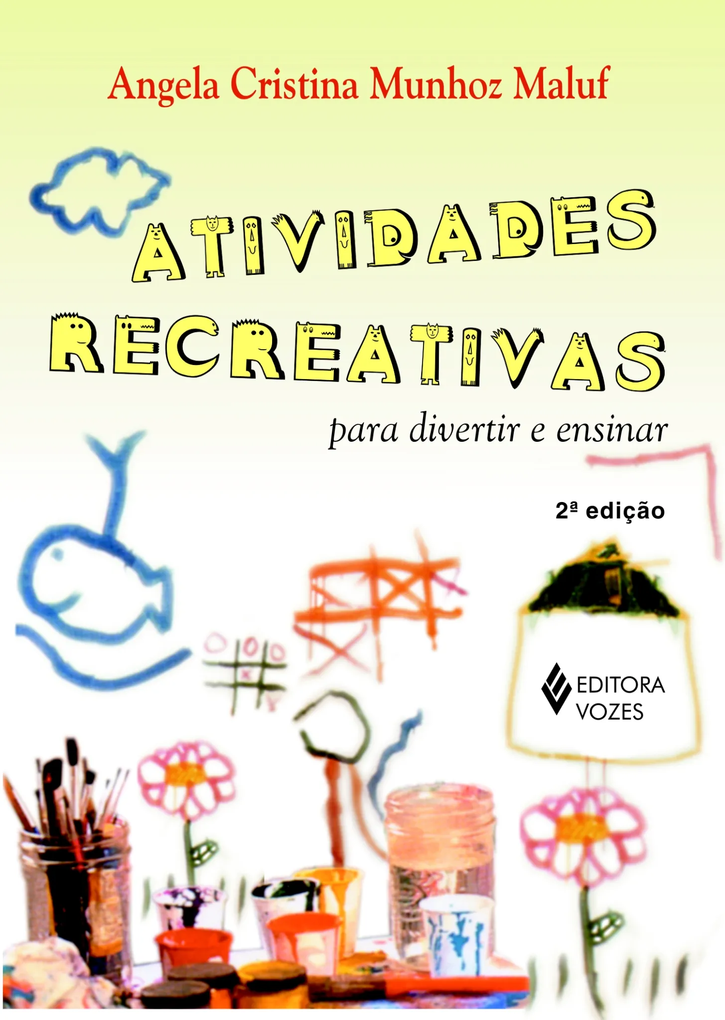Atividades recreativas: para divertir e ensinar Atividades recreativas: para divertir e ensinar
