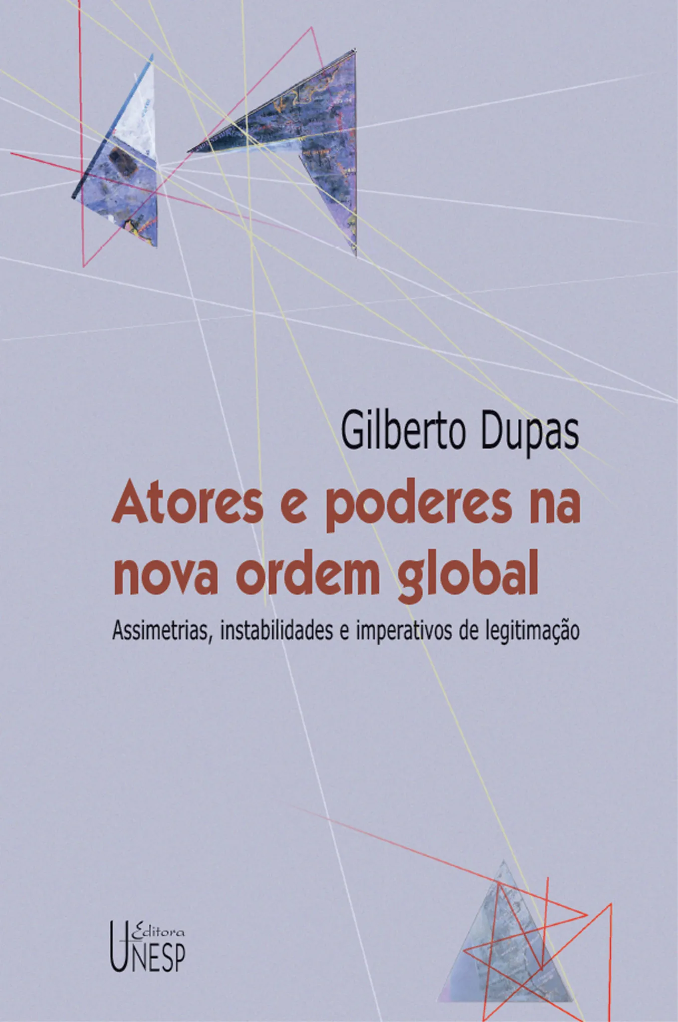 Atores e poderes na nova ordem global: assimetrias, instabilidades e imperativos de legitimação Atores e poderes na nova ordem global: assimetrias, instabilidades e imperativos de legitimação