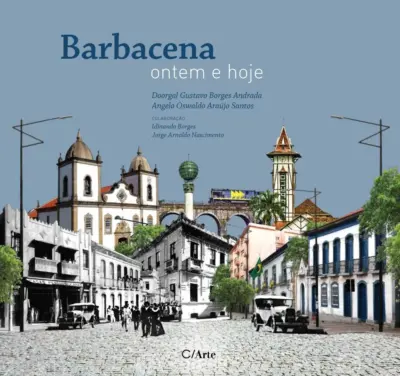 Barbacena ontem e hoje