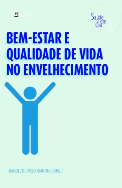 Bem-estar e qualidade de vida no envelhecimento