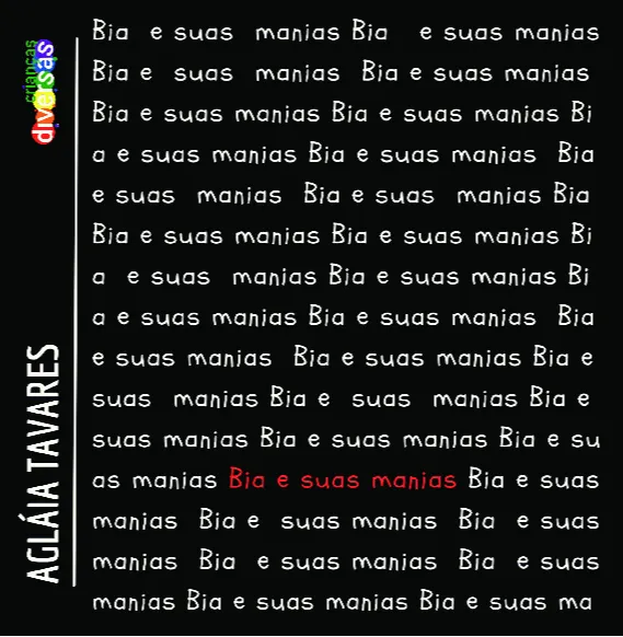 Bia e suas manias: Bia e suas manias: