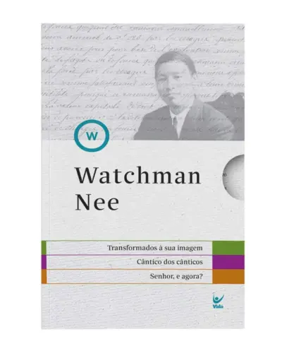Box Watchman Nee - Transformados à sua imagem - Cântico dos cânticos - Senhor, e agora?